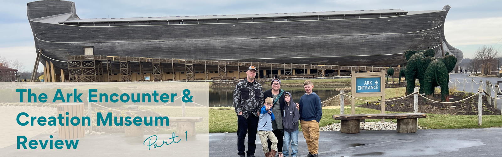 Ark Encounter & Creation Museum Review Part 1 – Kindletogetherness