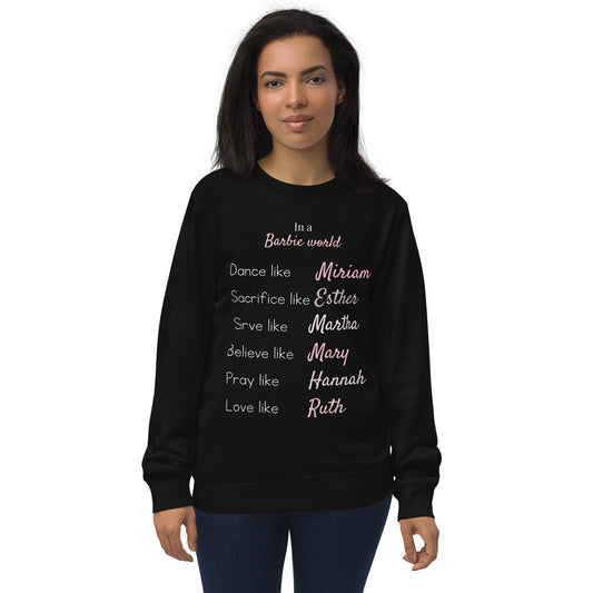 In A Barbie World Organic Sweatshirt