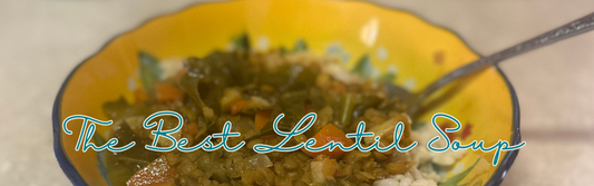 The Best Lentil Soup Ever!