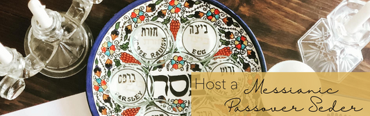 Host a Messianic Passover Seder